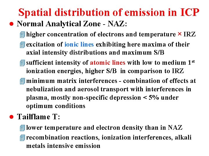 Spatial distribution of emission in ICP l Normal Analytical Zone - NAZ: 4 higher