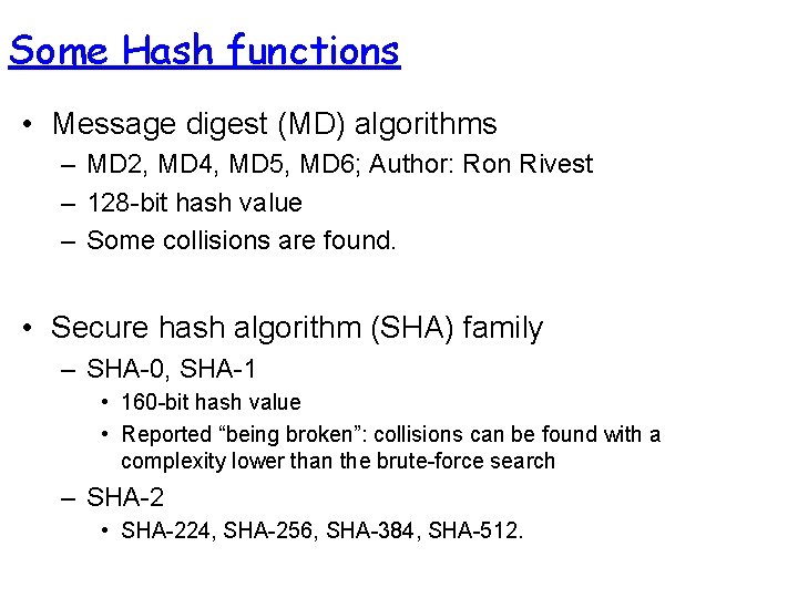 Some Hash functions • Message digest (MD) algorithms – MD 2, MD 4, MD