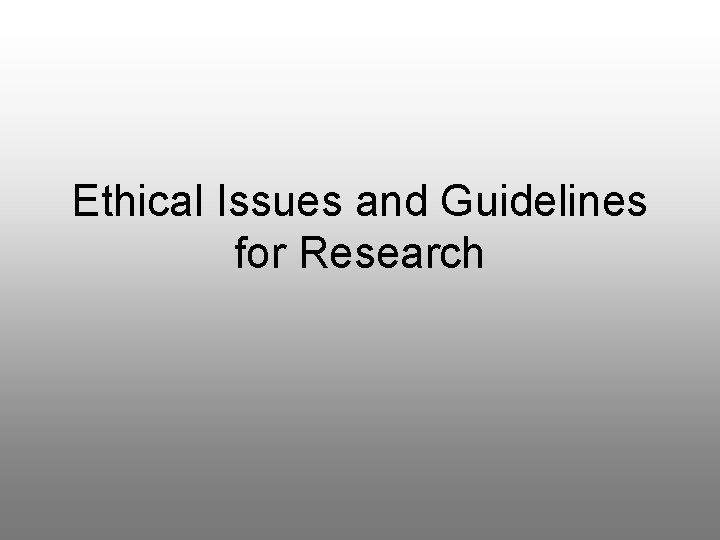 Ethical Issues and Guidelines for Research 