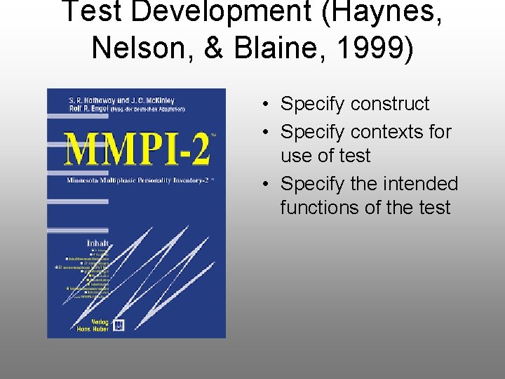 Test Development (Haynes, Nelson, & Blaine, 1999) • Specify construct • Specify contexts for