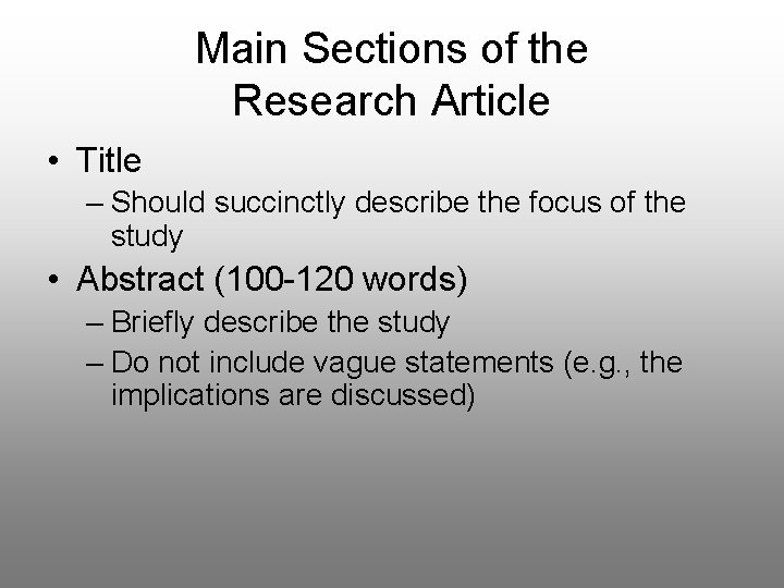 Main Sections of the Research Article • Title – Should succinctly describe the focus