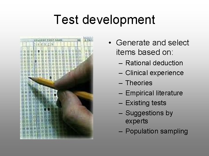 Test development • Generate and select items based on: – – – Rational deduction