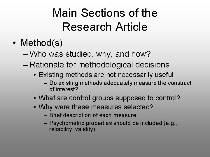 Main Sections of the Research Article • Method(s) – Who was studied, why, and