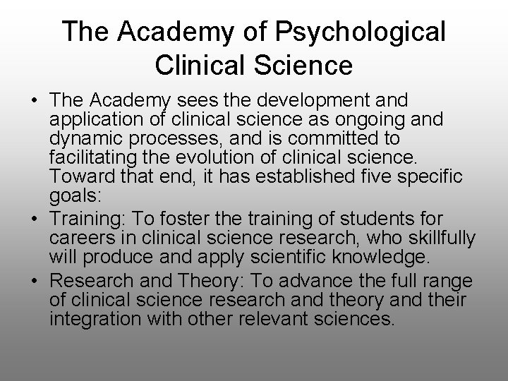 The Academy of Psychological Clinical Science • The Academy sees the development and application