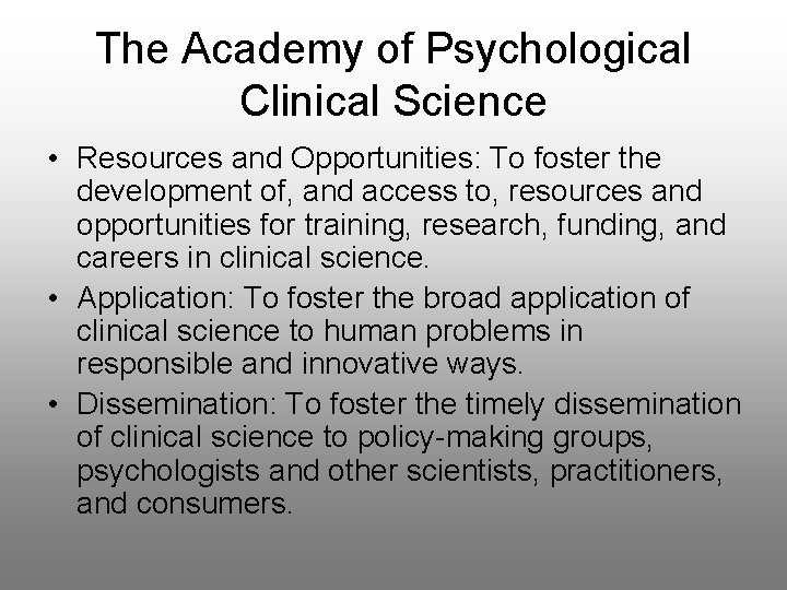 The Academy of Psychological Clinical Science • Resources and Opportunities: To foster the development