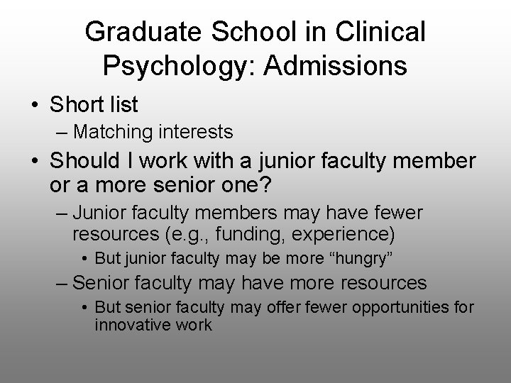 Graduate School in Clinical Psychology: Admissions • Short list – Matching interests • Should