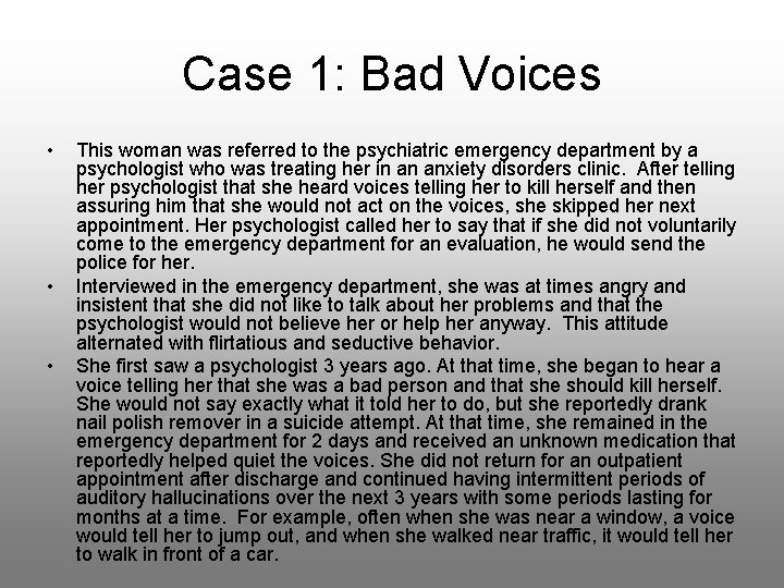 Case 1: Bad Voices • • • This woman was referred to the psychiatric