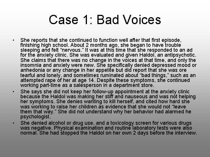 Case 1: Bad Voices • • • She reports that she continued to function