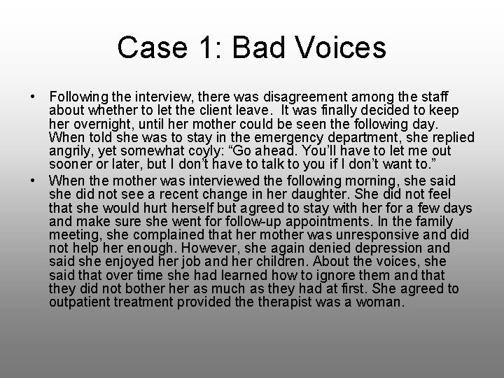 Case 1: Bad Voices • Following the interview, there was disagreement among the staff