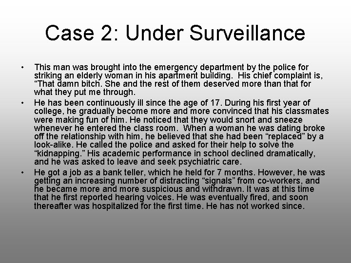 Case 2: Under Surveillance • • • This man was brought into the emergency