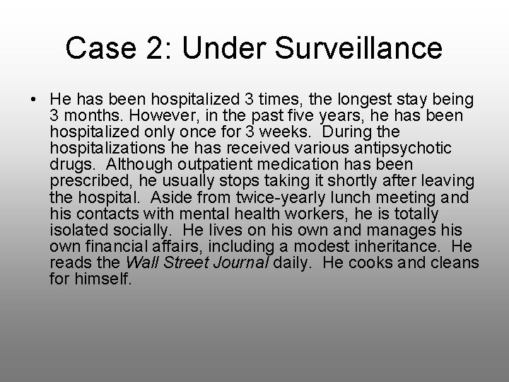 Case 2: Under Surveillance • He has been hospitalized 3 times, the longest stay