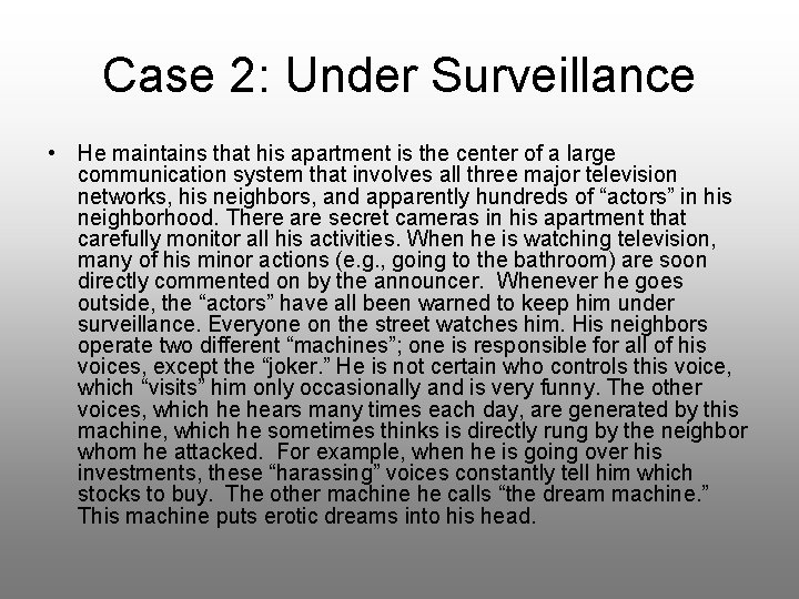 Case 2: Under Surveillance • He maintains that his apartment is the center of