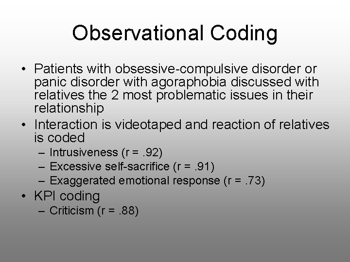 Observational Coding • Patients with obsessive-compulsive disorder or panic disorder with agoraphobia discussed with