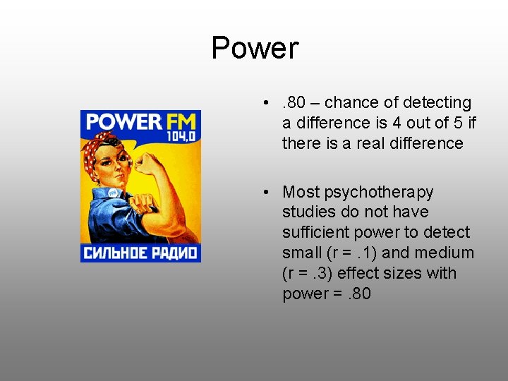Power • . 80 – chance of detecting a difference is 4 out of