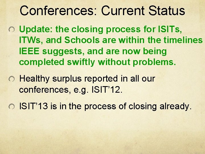 Conferences: Current Status Update: the closing process for ISITs, ITWs, and Schools are within