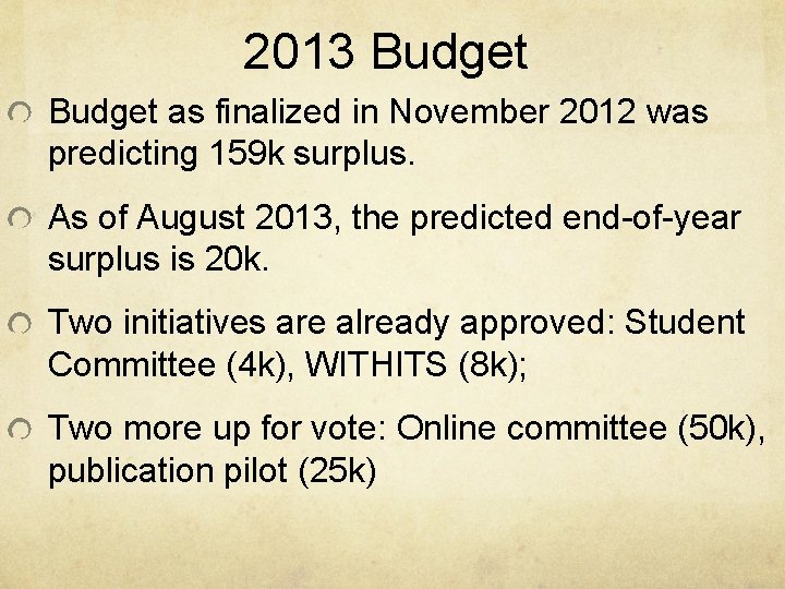 2013 Budget as finalized in November 2012 was predicting 159 k surplus. As of