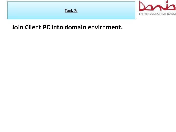 Task 7: Join Client PC into domain envirnment. 