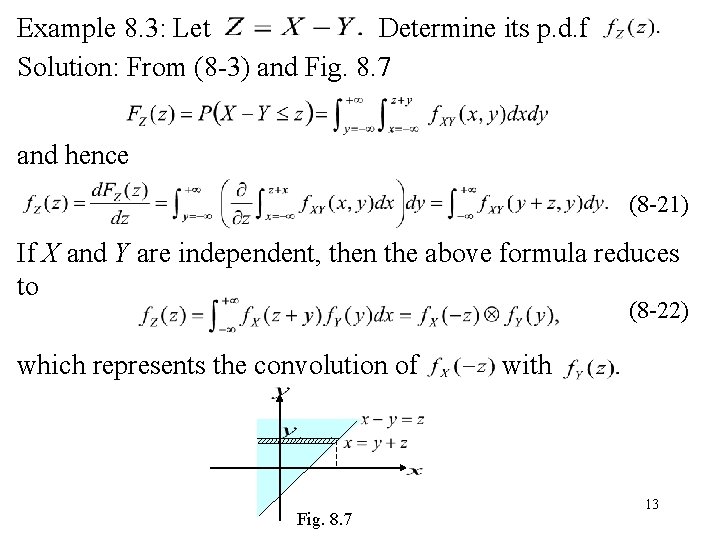 Example 8. 3: Let Determine its p. d. f Solution: From (8 -3) and