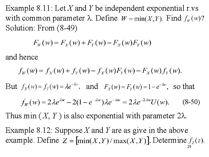 Example 8. 11: Let X and Y be independent exponential r. vs with common