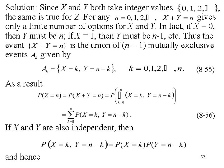 Solution: Since X and Y both take integer values the same is true for
