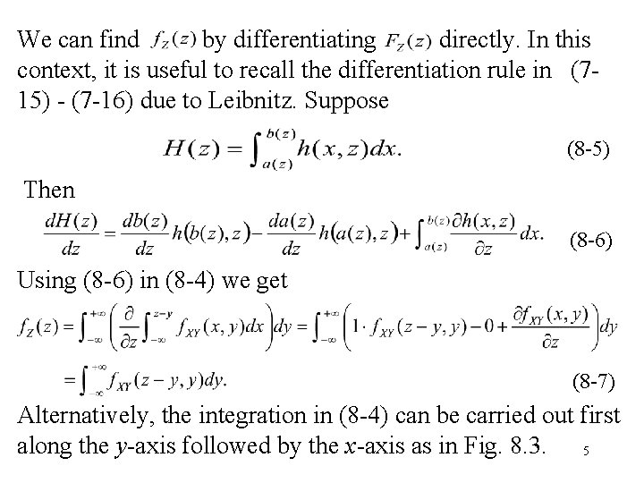 We can find by differentiating directly. In this context, it is useful to recall
