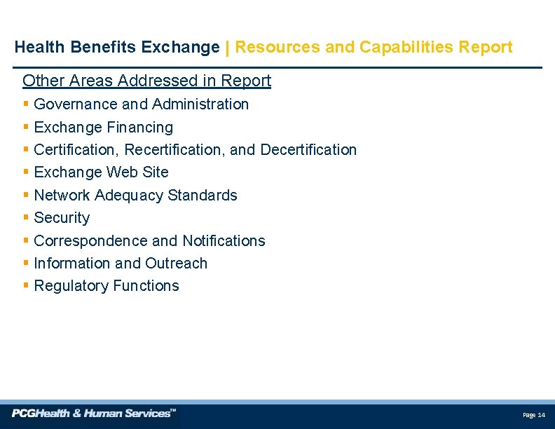 Health Benefits Exchange | Resources and Capabilities Report Other Areas Addressed in Report §