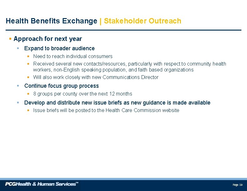 Health Benefits Exchange | Stakeholder Outreach § Approach for next year § Expand to