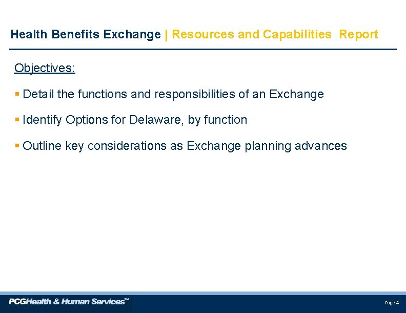 Health Benefits Exchange | Resources and Capabilities Report Objectives: § Detail the functions and