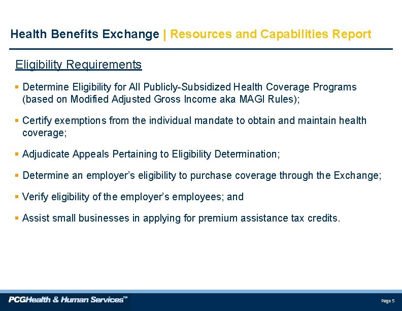 Health Benefits Exchange | Resources and Capabilities Report Eligibility Requirements § Determine Eligibility for