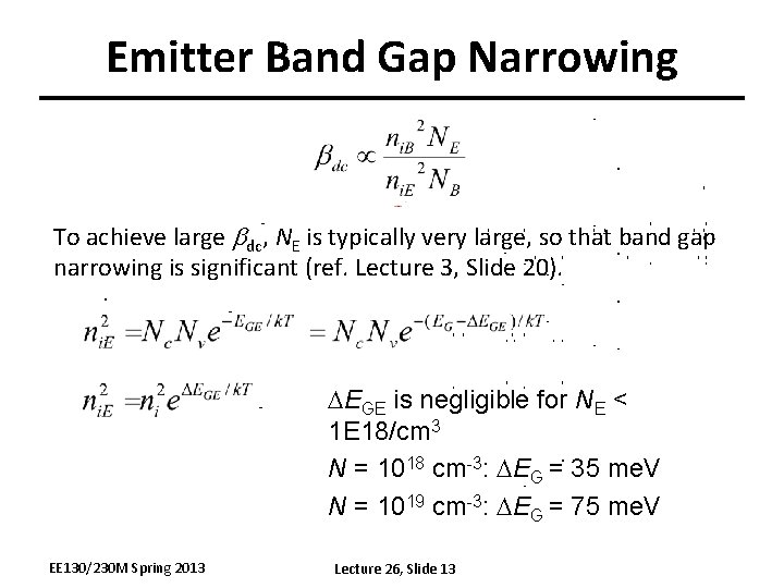 Emitter Band Gap Narrowing To achieve large bdc, NE is typically very large, so