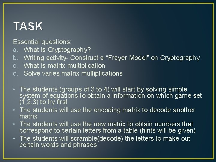 TASK Essential questions: a. What is Cryptography? b. Writing activity- Construct a “Frayer Model”