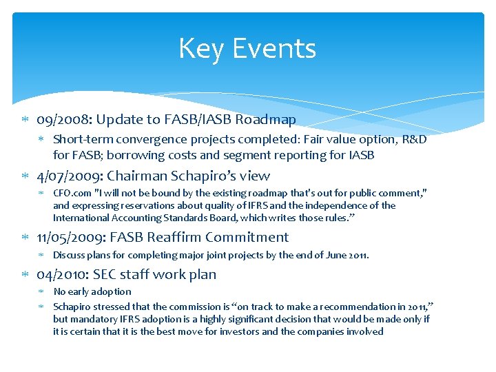 Key Events 09/2008: Update to FASB/IASB Roadmap Short-term convergence projects completed: Fair value option,