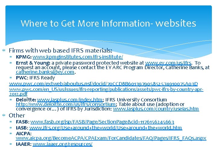 Where to Get More Information- websites Firms with web based IFRS materials: KPMG: www.