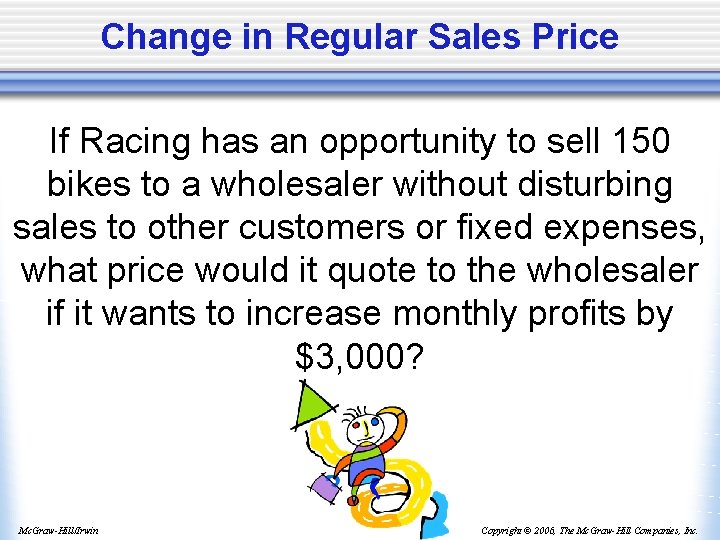 Change in Regular Sales Price If Racing has an opportunity to sell 150 bikes