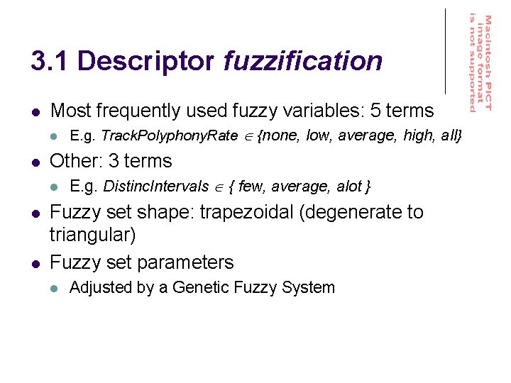 3. 1 Descriptor fuzzification l Most frequently used fuzzy variables: 5 terms l l