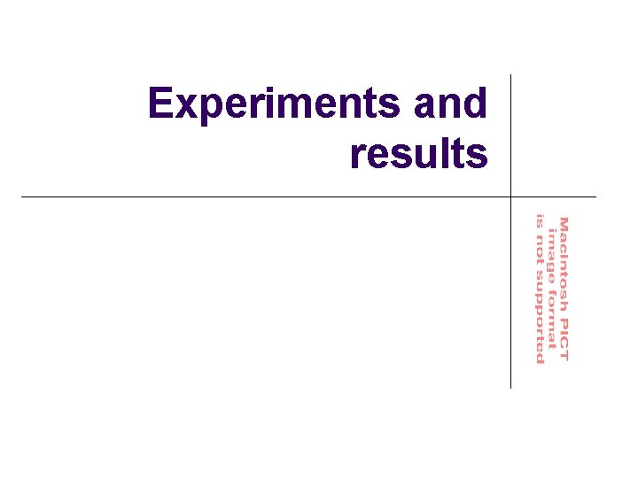 Experiments and results 
