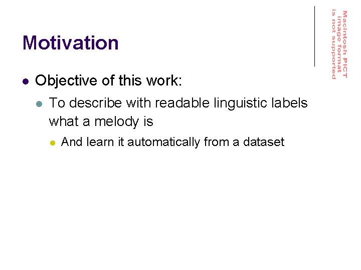 Motivation l Objective of this work: l To describe with readable linguistic labels what