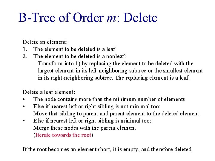 B-Tree of Order m: Delete an element: 1. The element to be deleted is