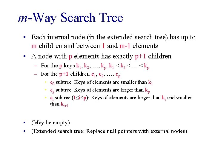 m-Way Search Tree • Each internal node (in the extended search tree) has up