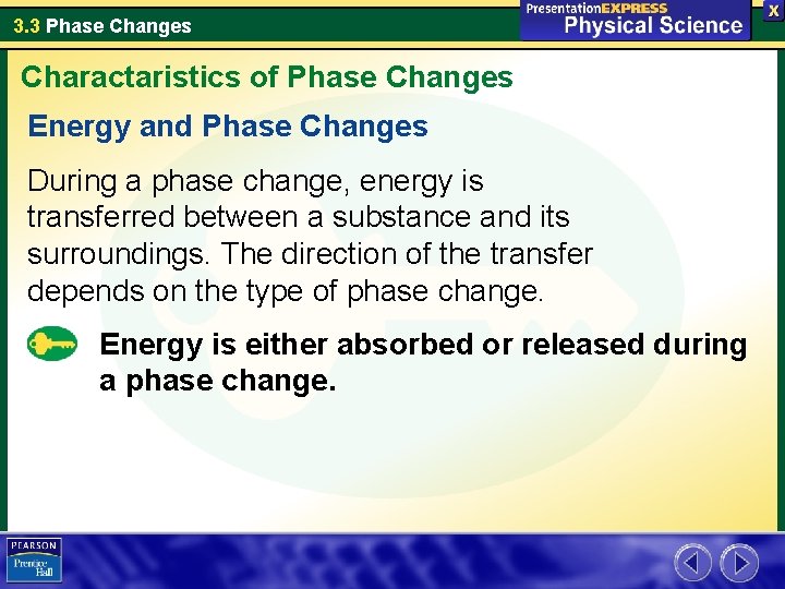 3. 3 Phase Changes Charactaristics of Phase Changes Energy and Phase Changes During a