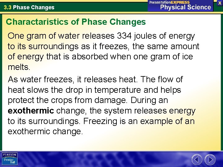 3. 3 Phase Changes Charactaristics of Phase Changes One gram of water releases 334