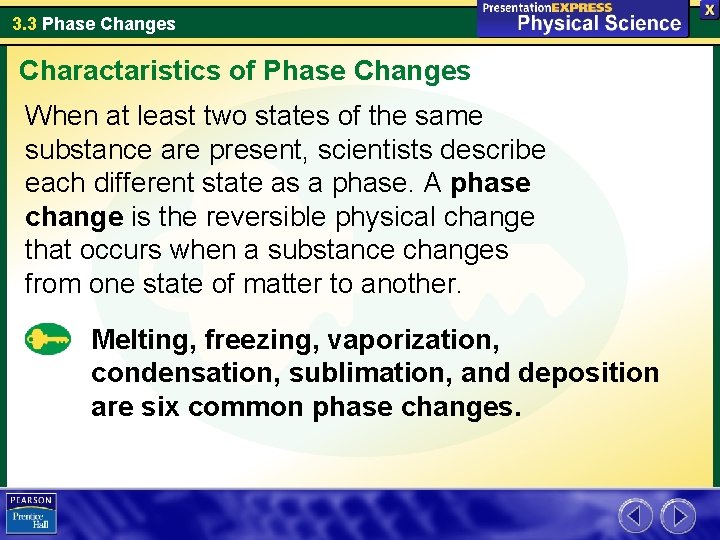 3. 3 Phase Changes Charactaristics of Phase Changes When at least two states of