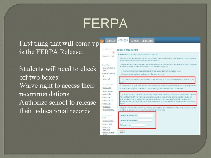 FERPA First thing that will come up is the FERPA Release. Students will need