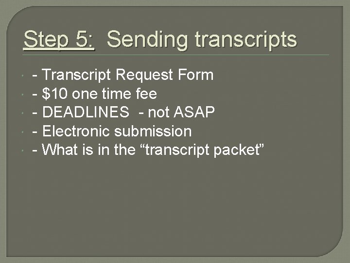 Step 5: Sending transcripts - Transcript Request Form - $10 one time fee -