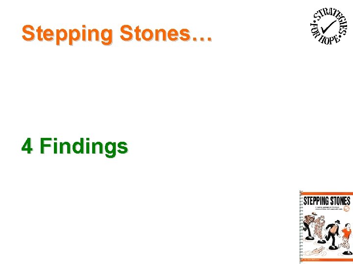 Stepping Stones… 4 Findings 