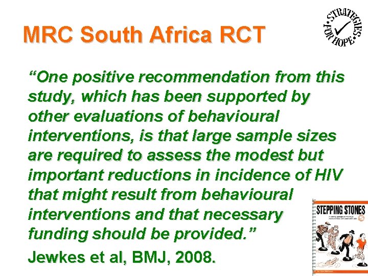 MRC South Africa RCT “One positive recommendation from this study, which has been supported