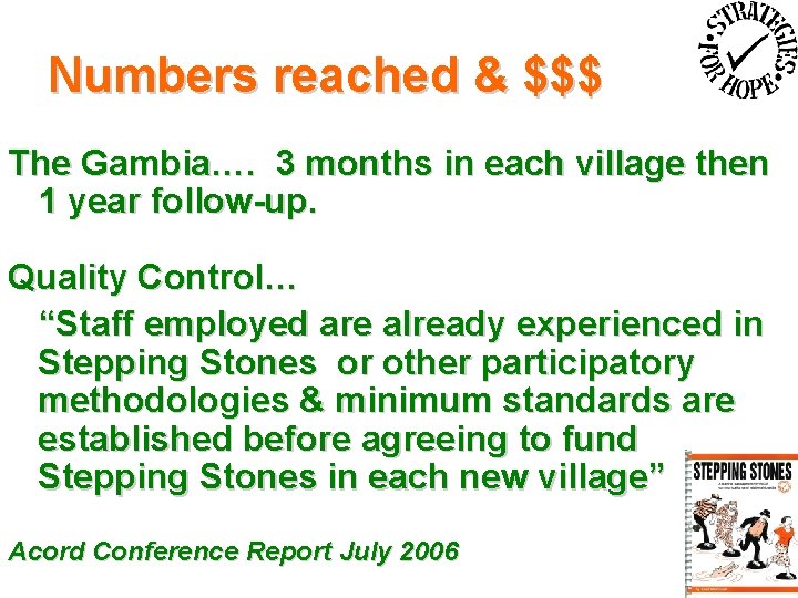 Numbers reached & $$$ The Gambia…. 3 months in each village then 1 year