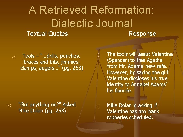 A Retrieved Reformation: Dialectic Journal Textual Quotes 1) 2) Tools – “…drills, punches, braces