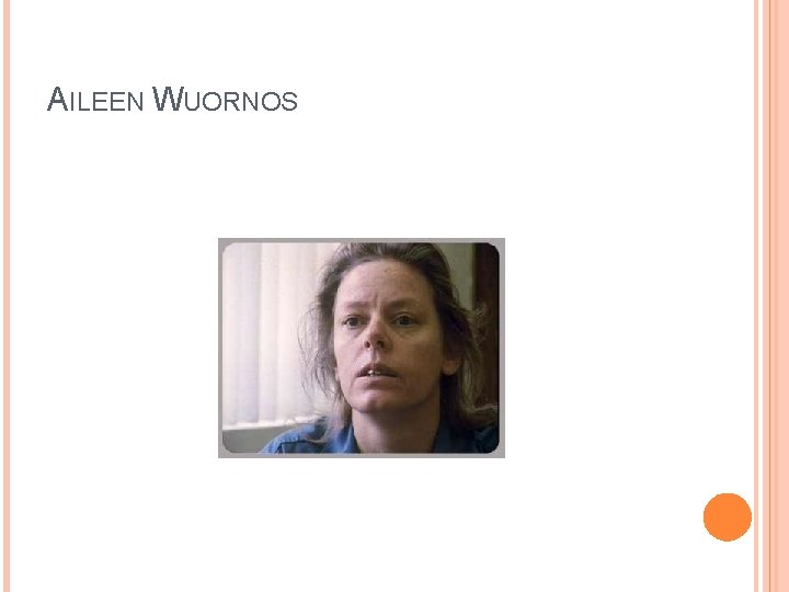 AILEEN WUORNOS 