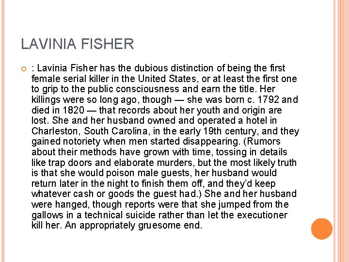 LAVINIA FISHER : Lavinia Fisher has the dubious distinction of being the first female